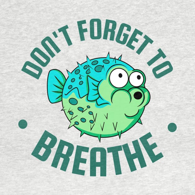 Don't forget to breathe with puffer fish by pickledpossums